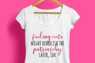 Feeling Cute Patriarchy Smash Review