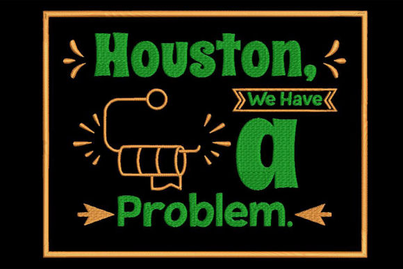 Houston, We Have a Problem Embroidery Review
